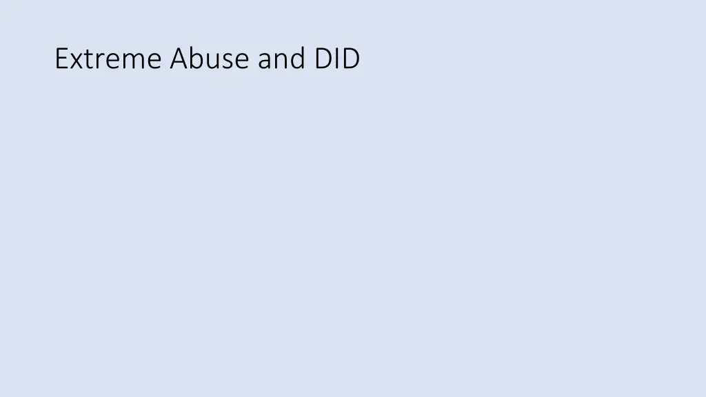 extreme abuse and did