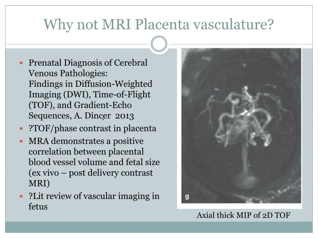 why not mri placenta vasculature