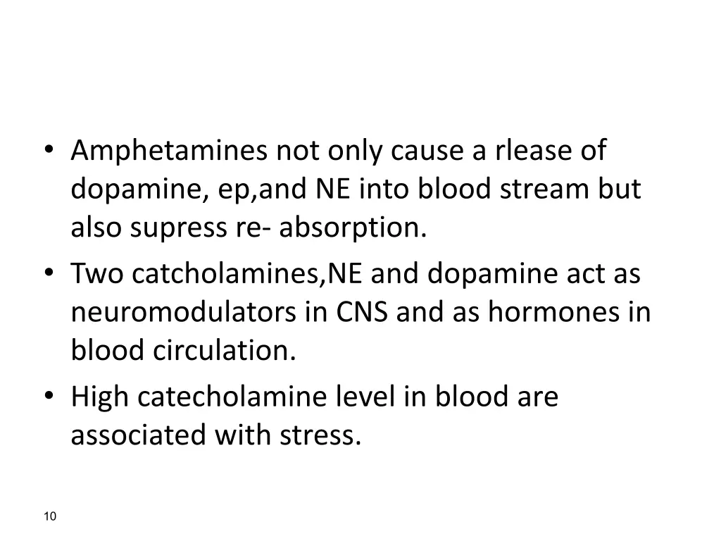 amphetamines not only cause a rlease of dopamine
