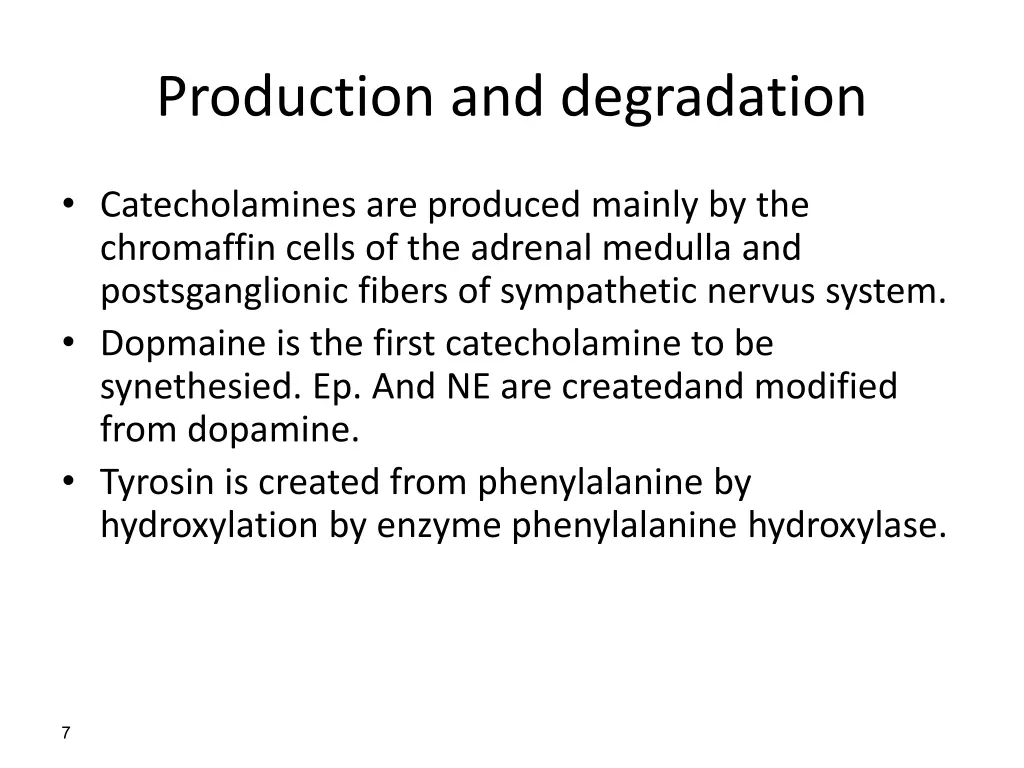 production and degradation