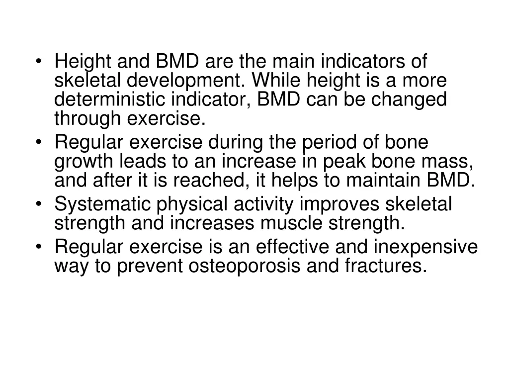 height and bmd are the main indicators