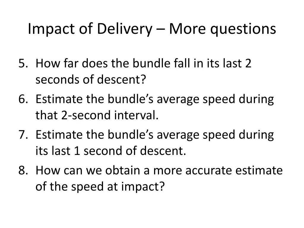 impact of delivery more questions