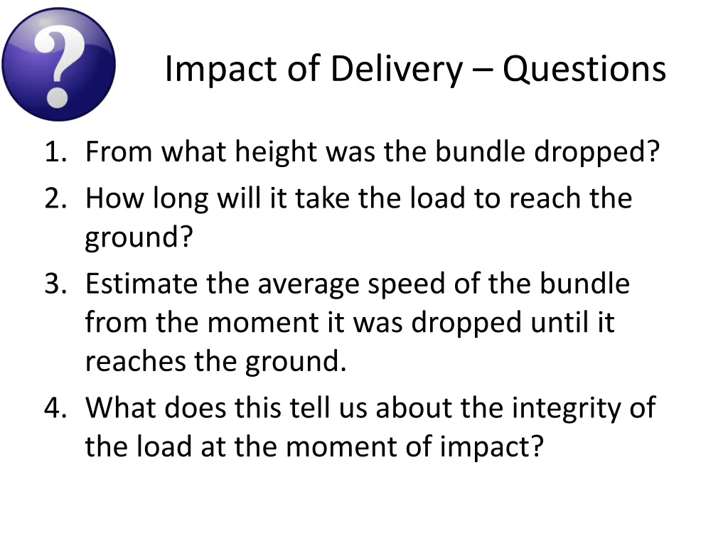 impact of delivery questions