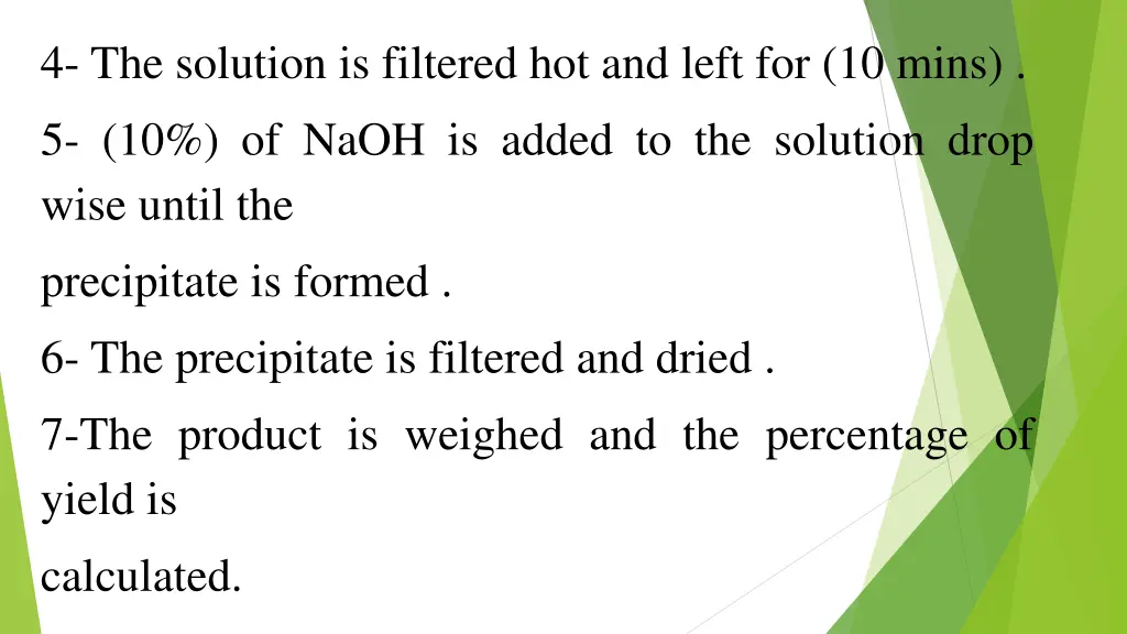 4 the solution is filtered hot and left