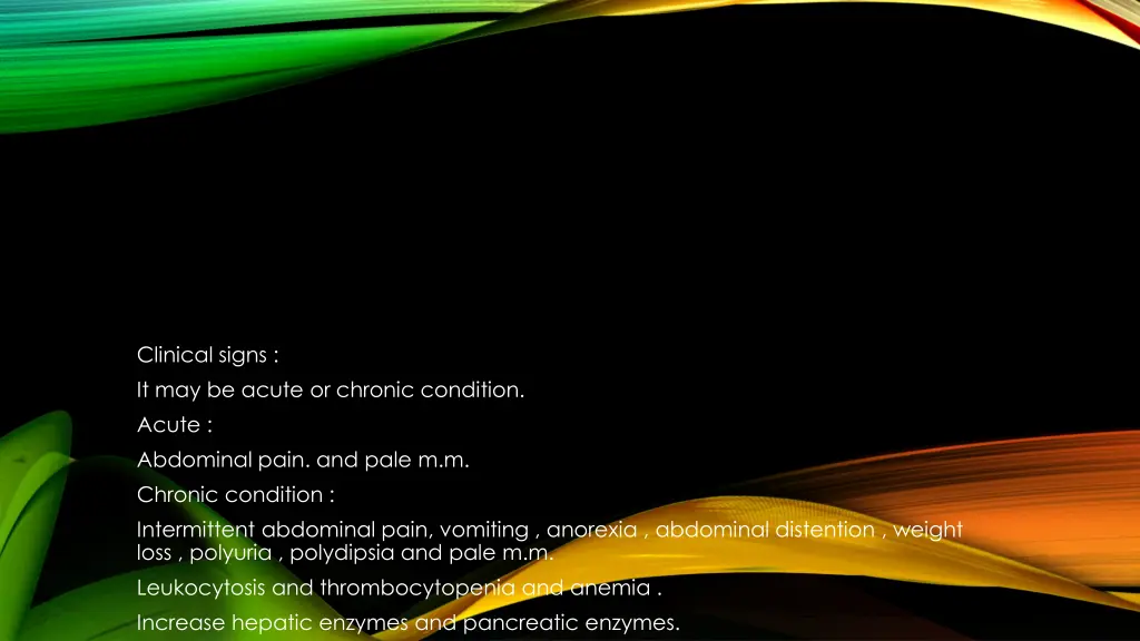 clinical signs it may be acute or chronic