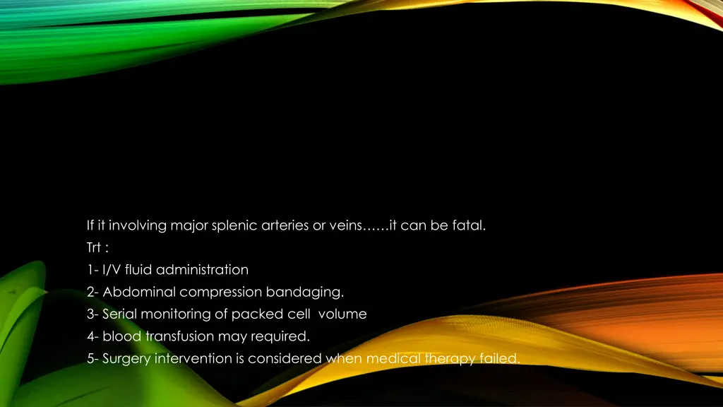 if it involving major splenic arteries or veins