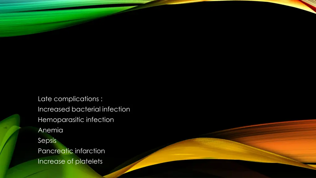 late complications increased bacterial infection