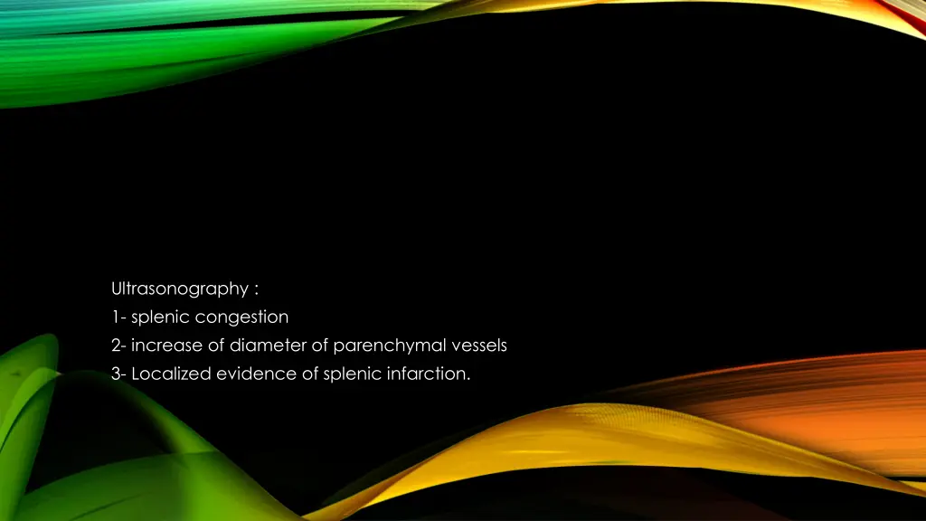 ultrasonography 1 splenic congestion 2 increase