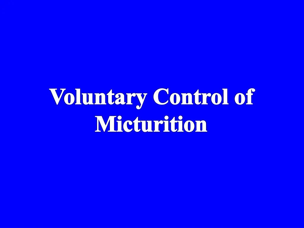voluntary control of micturition