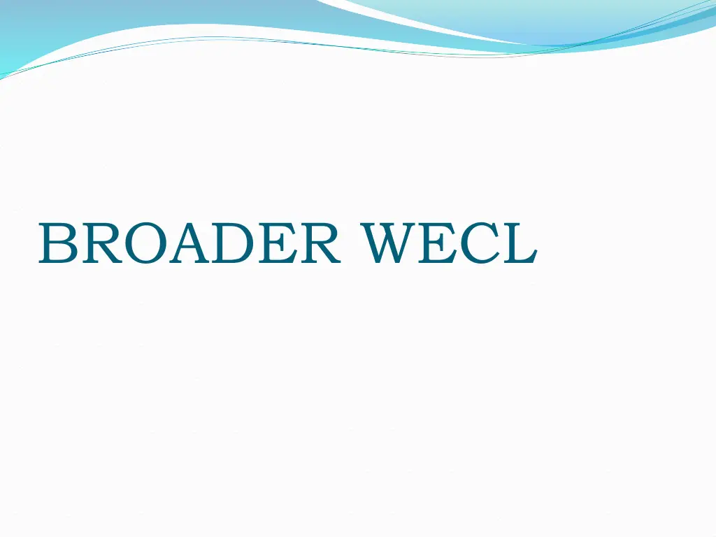 broader wecl
