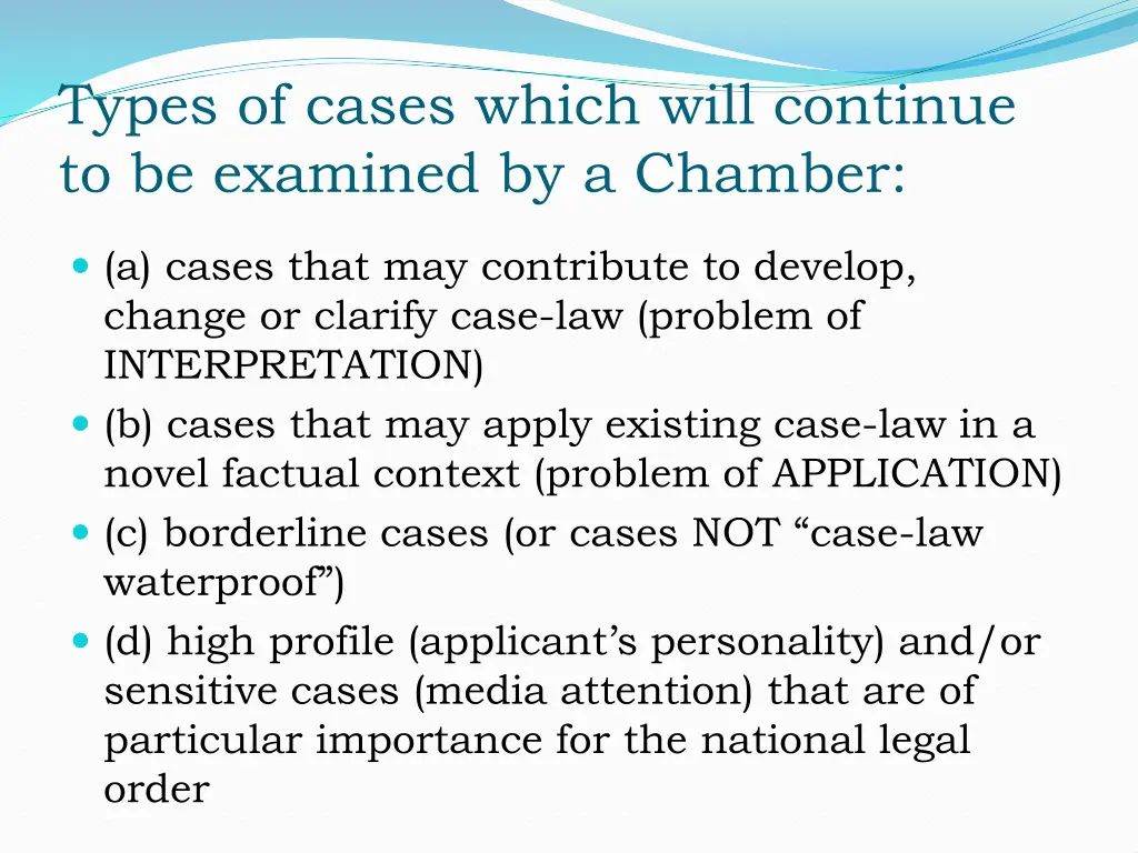 types of cases which will continue to be examined