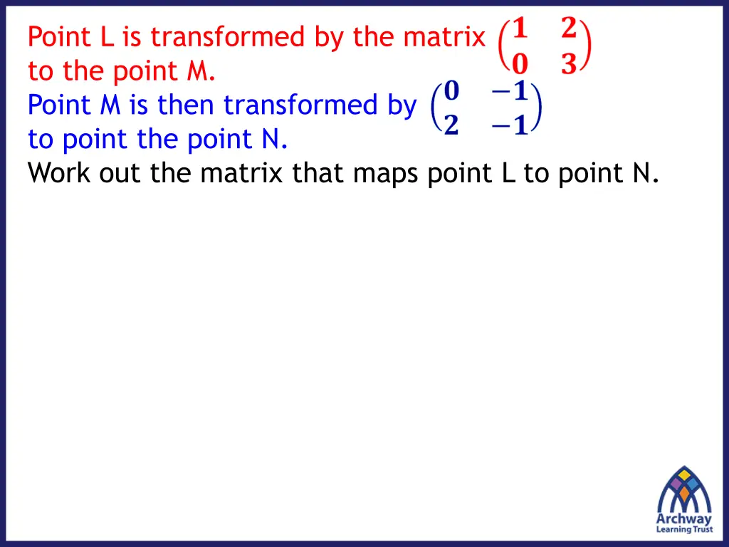 point l is transformed by the matrix to the point