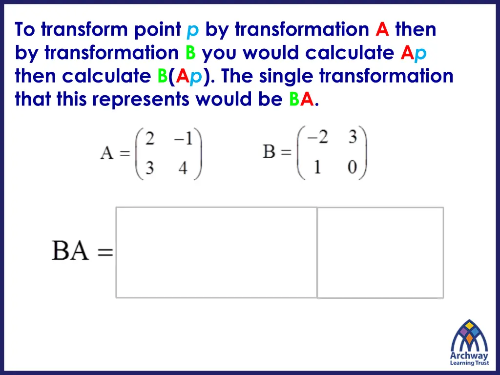 to transform point p by transformation a then