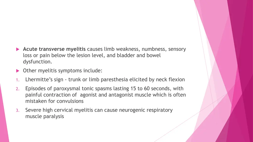 acute transverse myelitis causes limb weakness