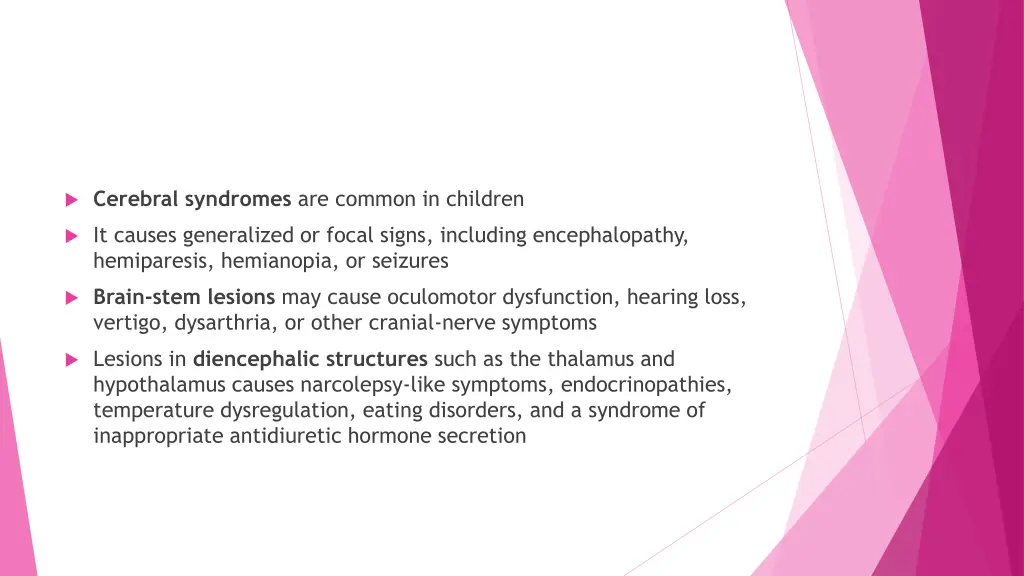 cerebral syndromes are common in children