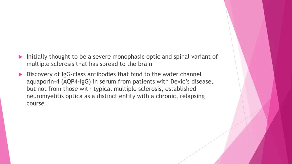 initially thought to be a severe monophasic optic