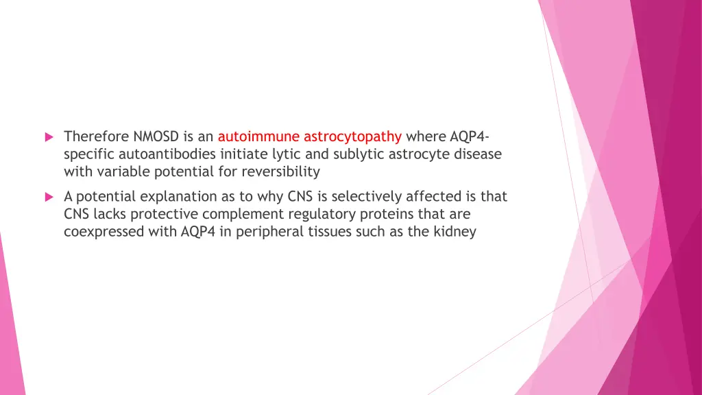 therefore nmosd is an autoimmune astrocytopathy