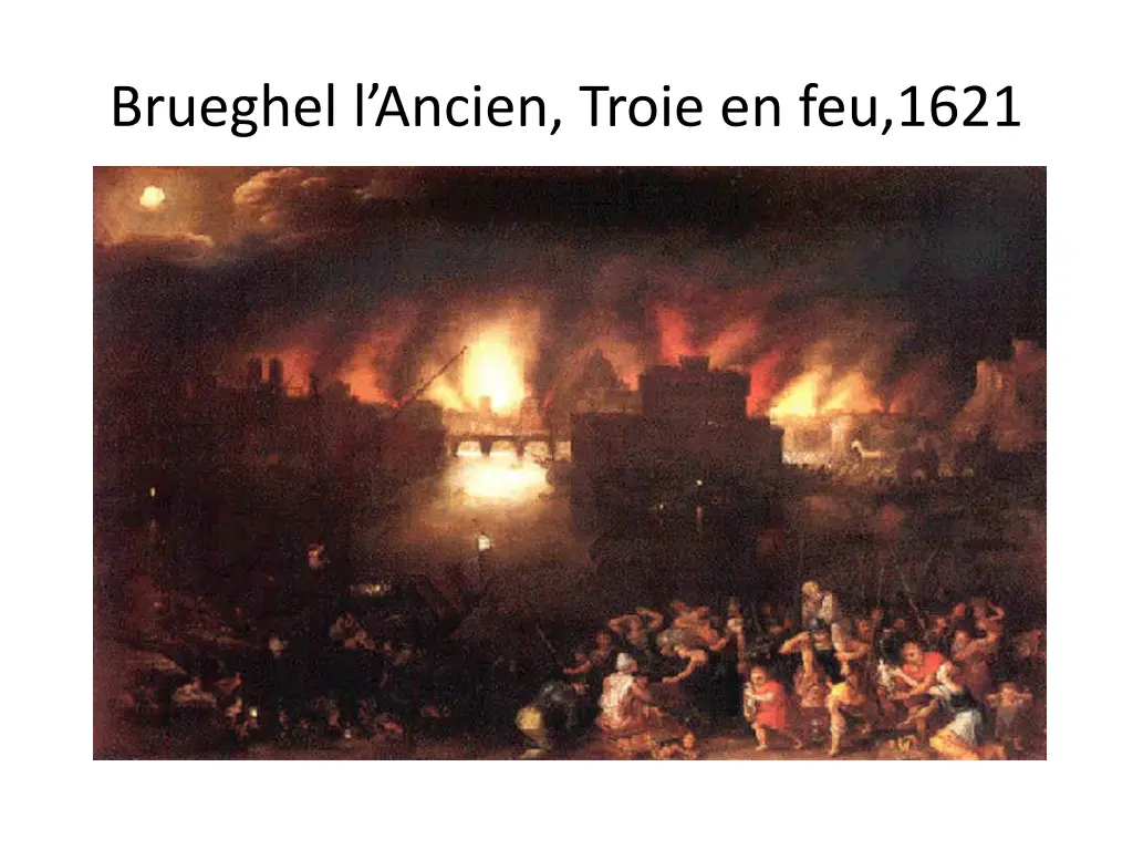 brueghel l ancien troie en feu 1621