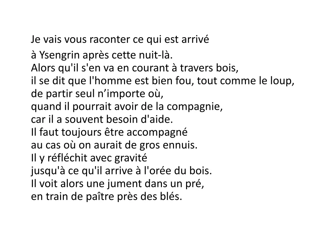 je vais vous raconter ce qui est arriv ysengrin