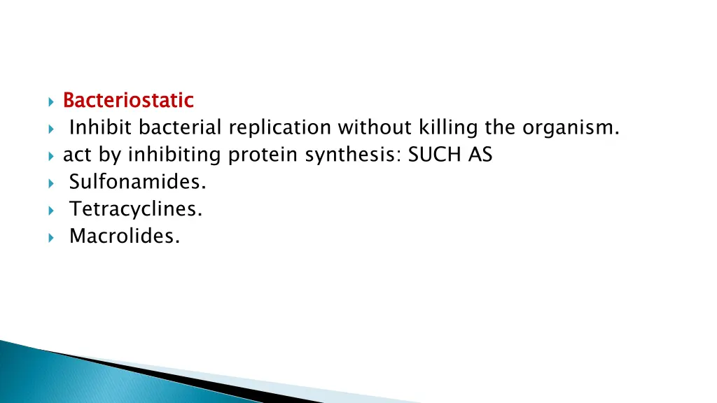 bacteriostatic inhibit bacterial replication