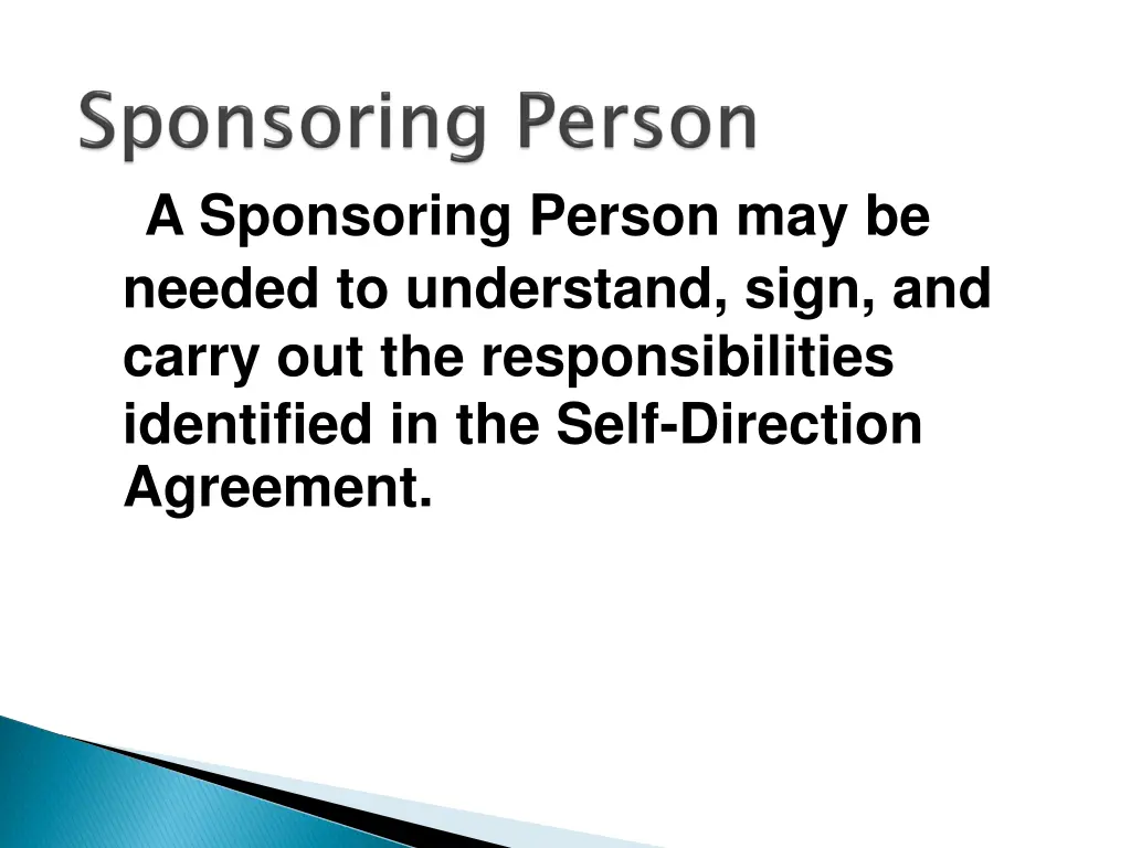a sponsoring person may be needed to understand