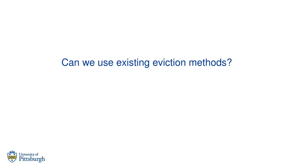 can we use existing eviction methods