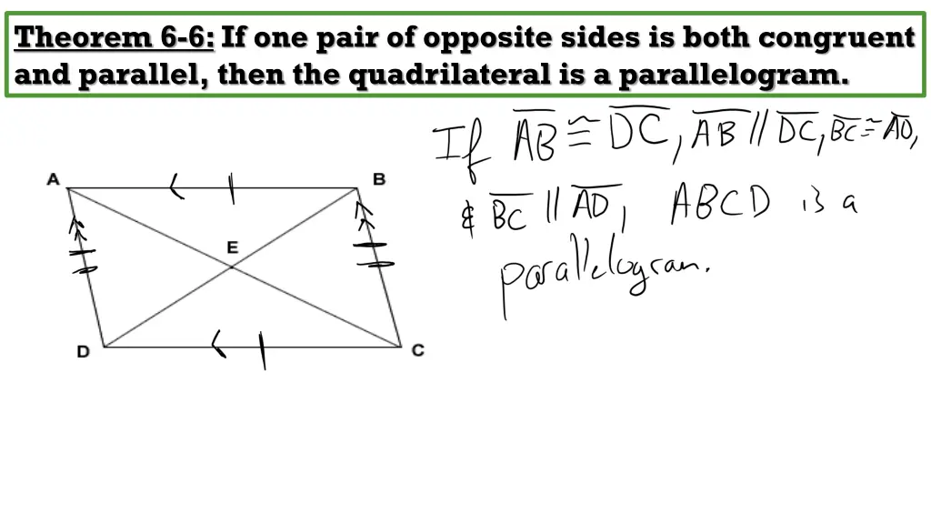 theorem 6 6 if one pair of opposite sides is both