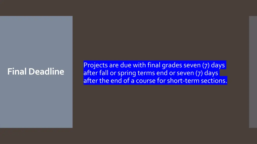 projects are due with final grades seven 7 days