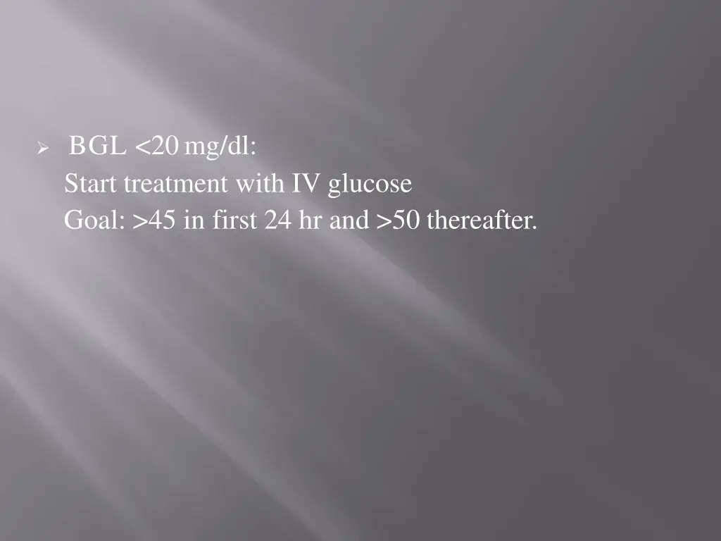 bgl 20mg dl start treatment with iv glucose goal