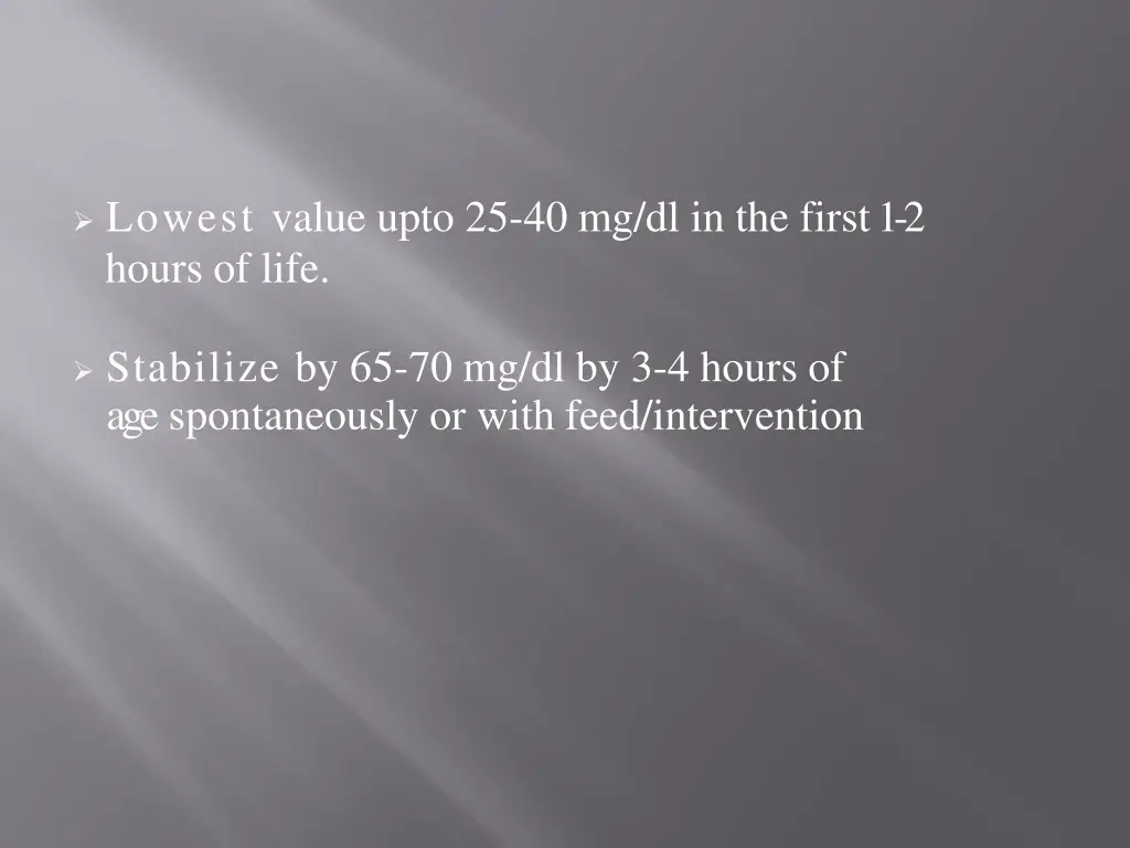 lowest value upto 25 40 mg dl in the first1
