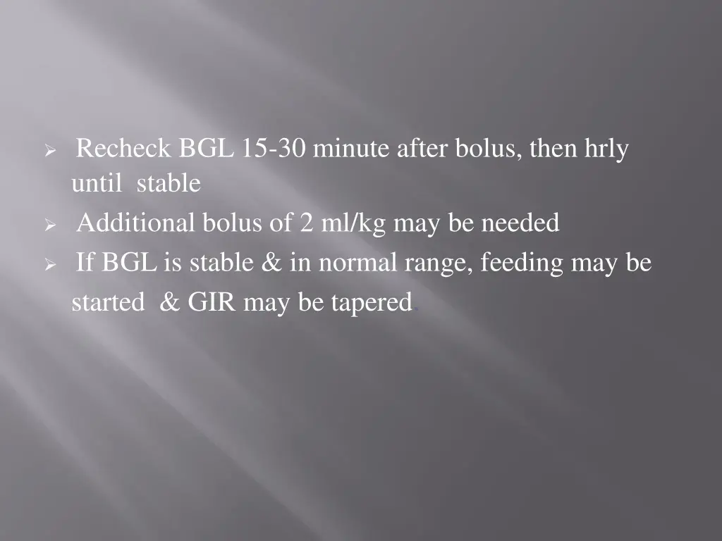 recheck bgl 15 30 minute after bolus then hrly