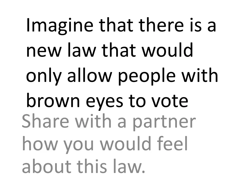 imagine that there is a new law that would only