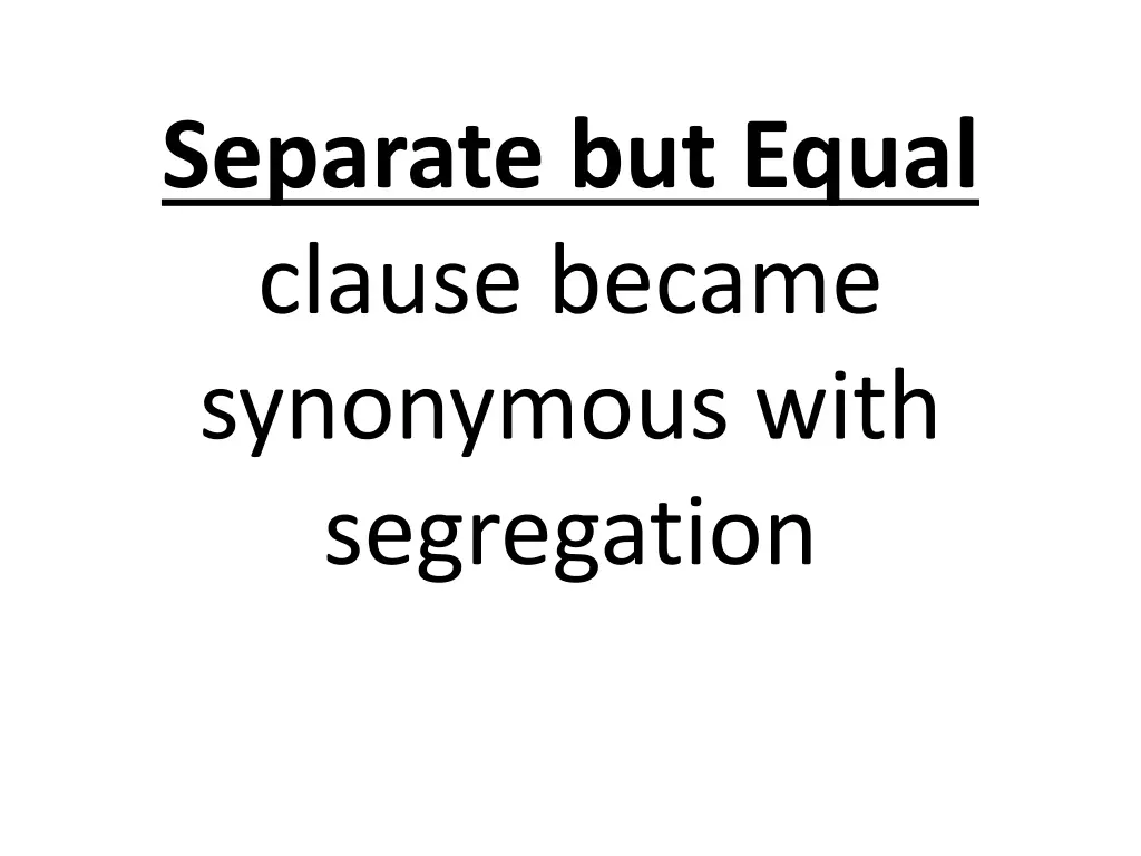 separate but equal clause became synonymous with