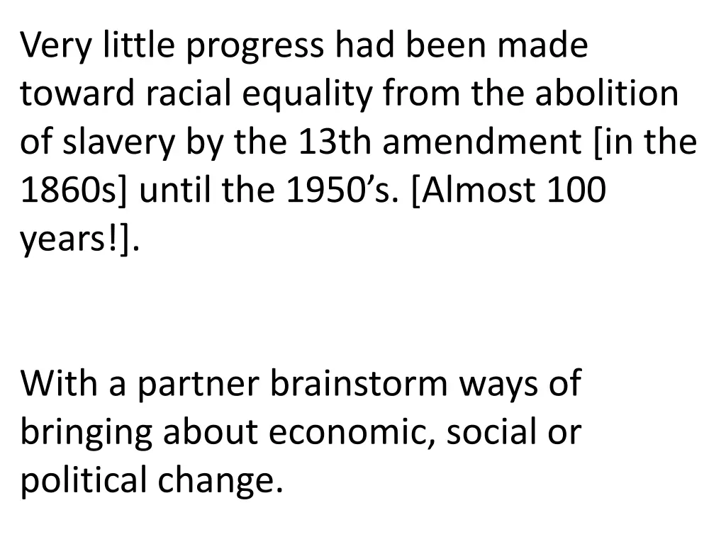very little progress had been made toward racial