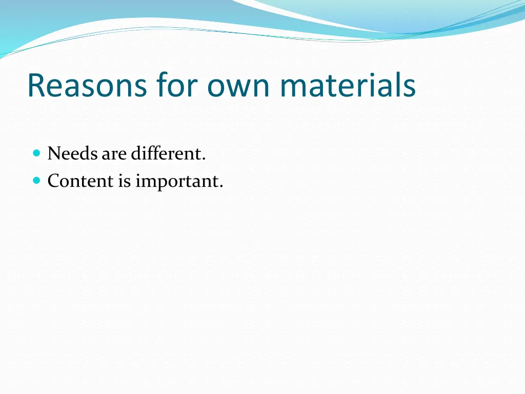 reasons for own materials