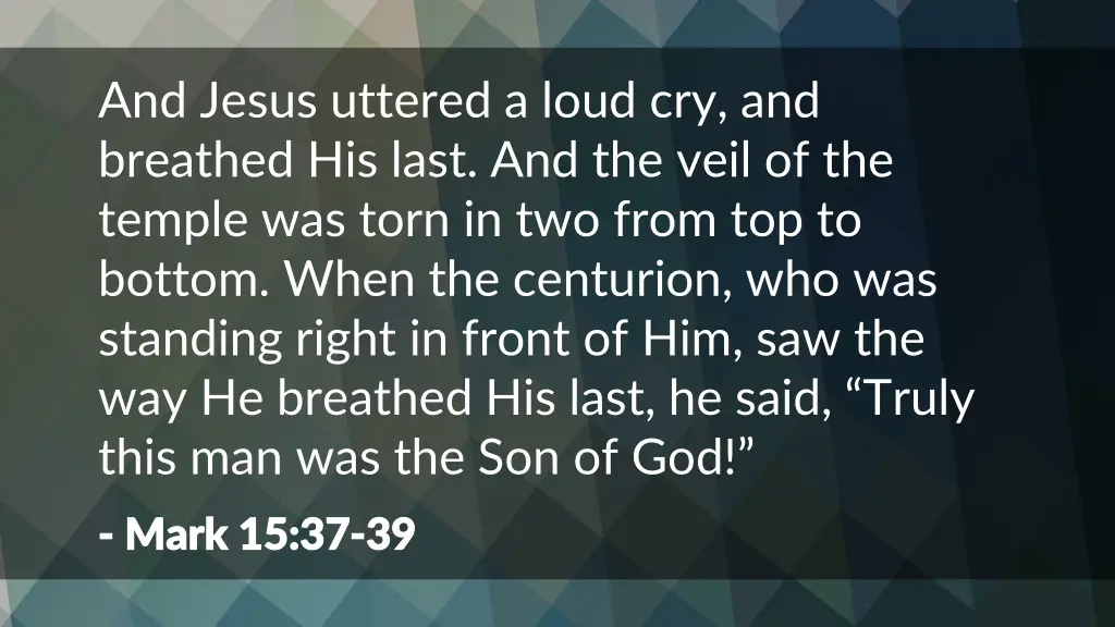 and jesus uttered a loud cry and breathed