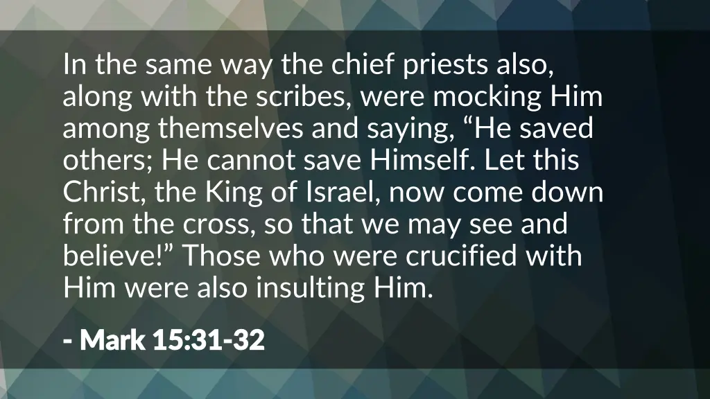 in the same way the chief priests also along with