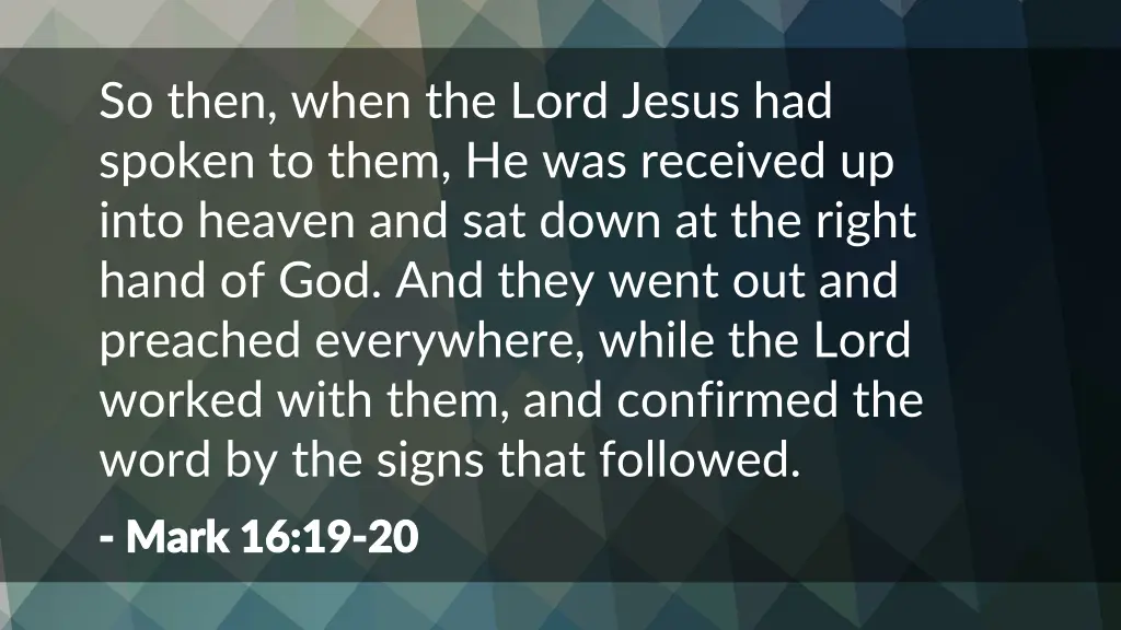 so then when the lord jesus had spoken to them
