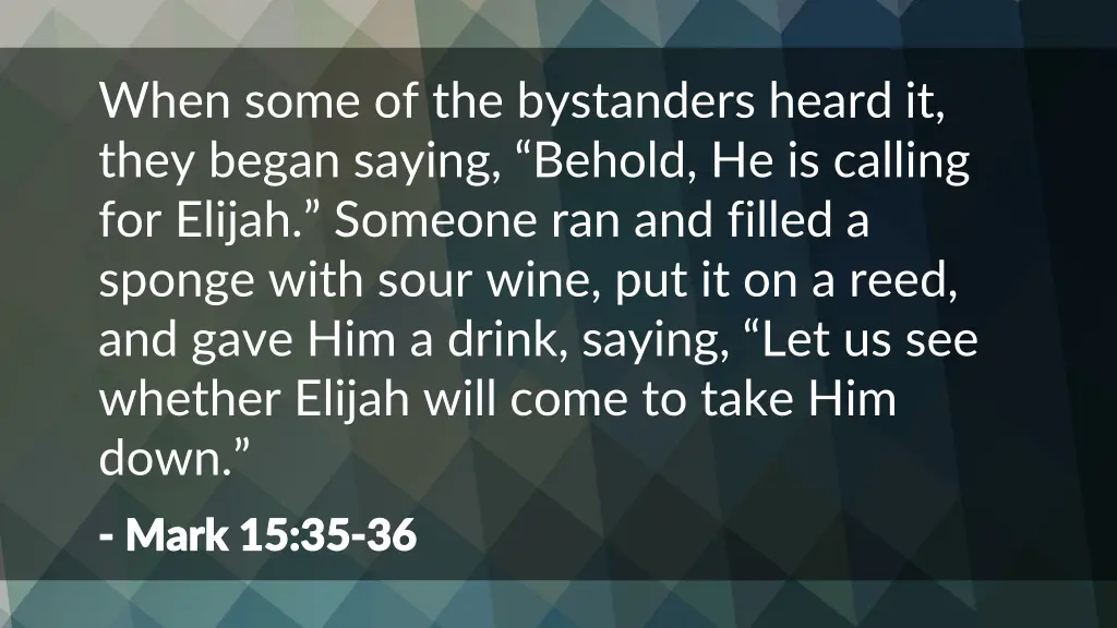 when some of the bystanders heard it they began