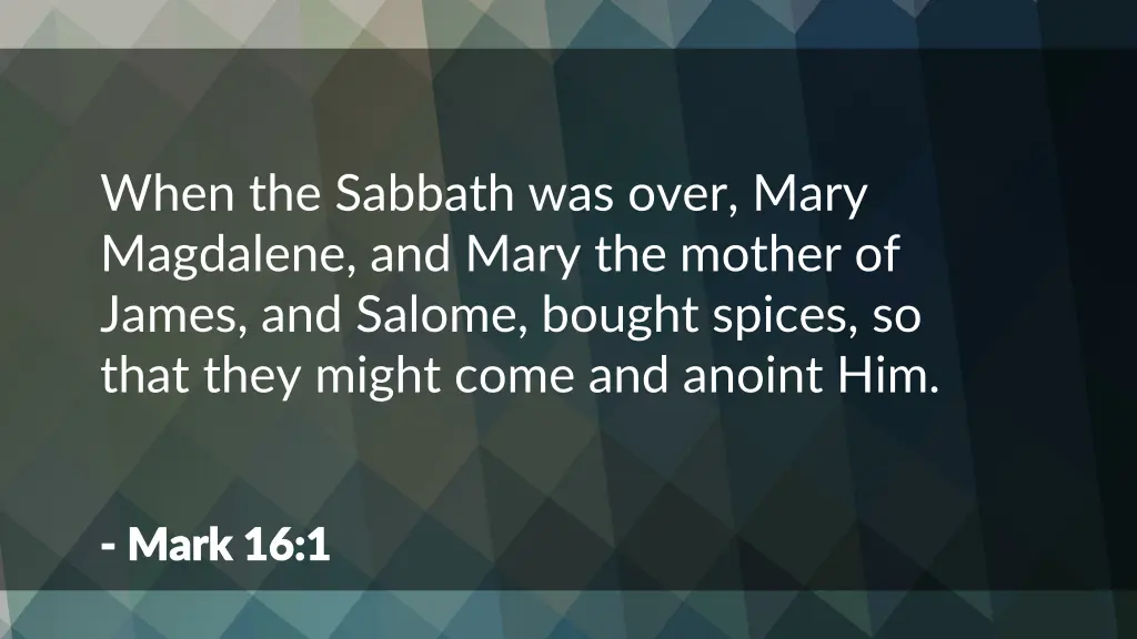 when the sabbath was over mary magdalene and mary