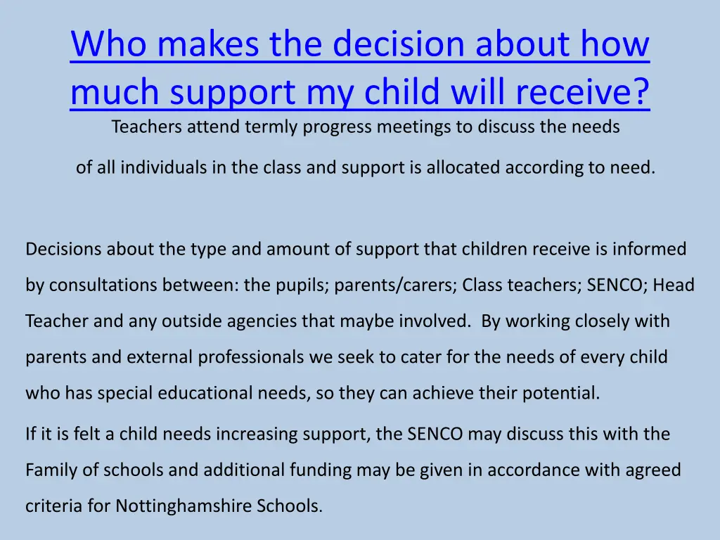 who makes the decision about how much support