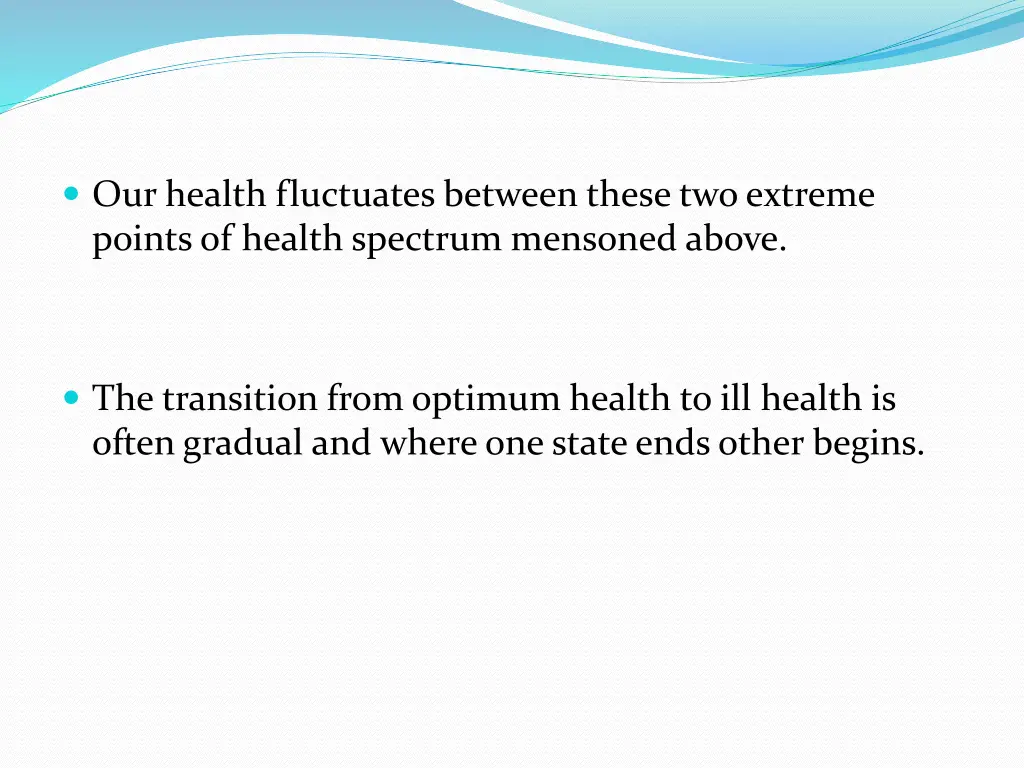 our health fluctuates between these two extreme