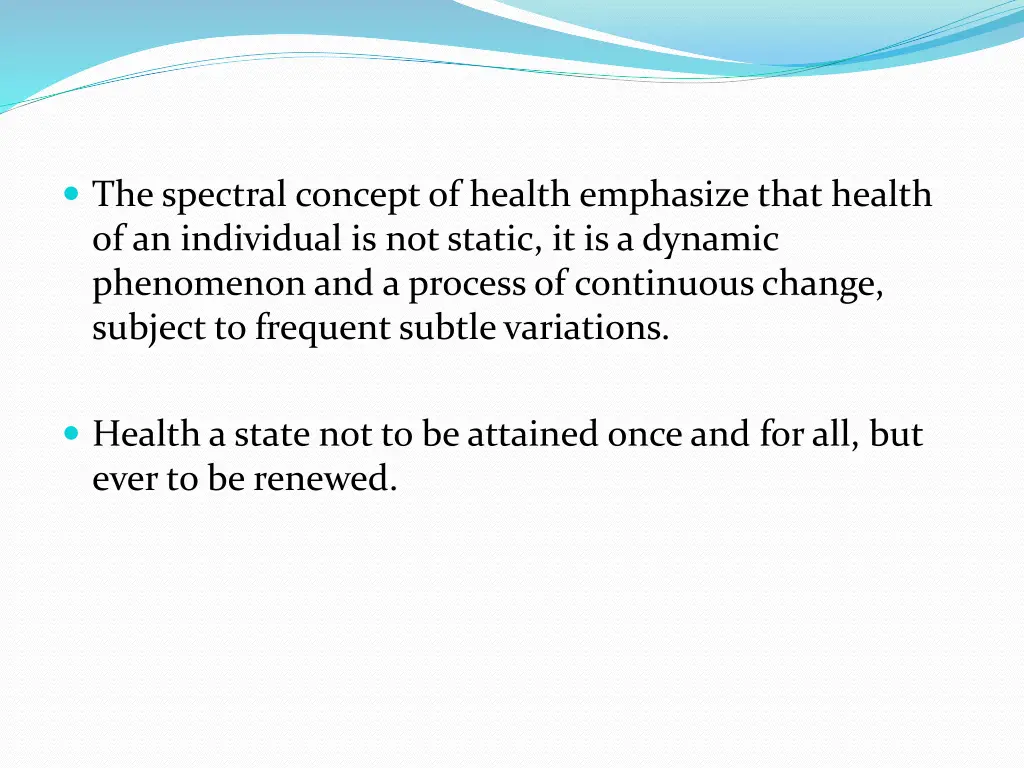the spectral concept of health emphasize that