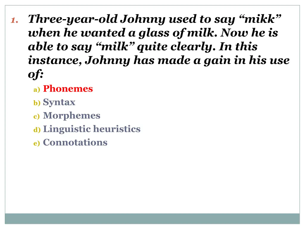 1 three year old johnny used to say mikk when 1