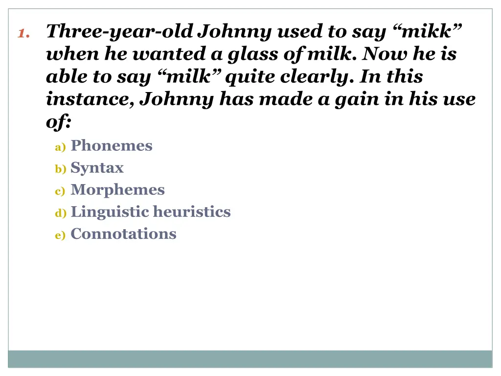 1 three year old johnny used to say mikk when