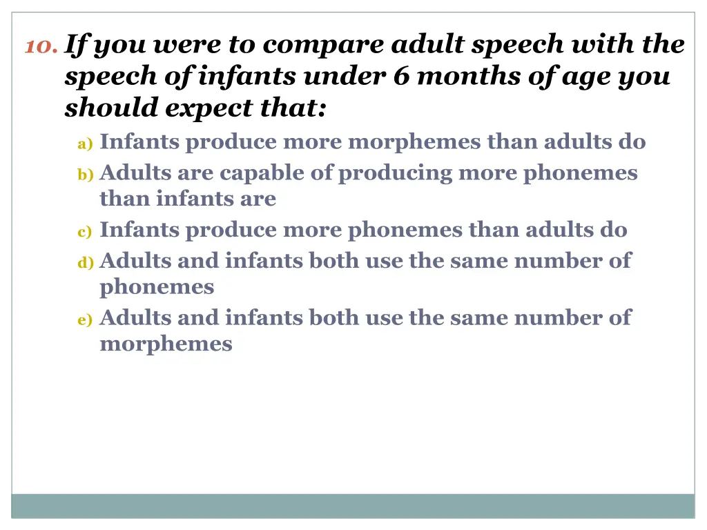 10 if you were to compare adult speech with