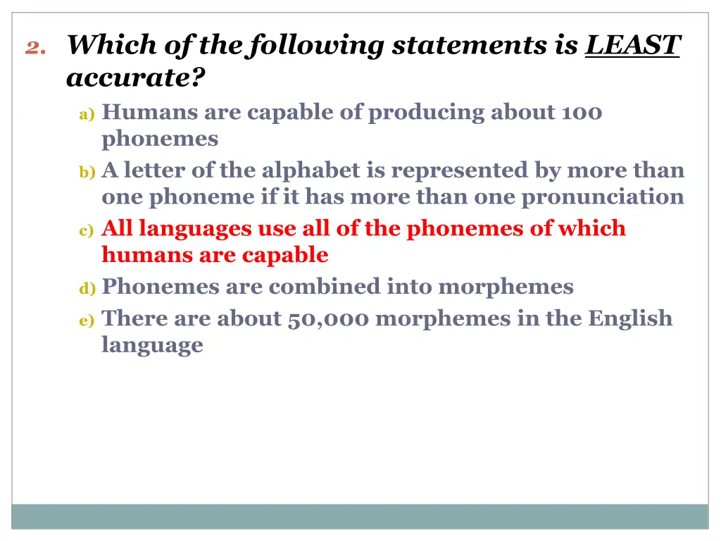 2 which of the following statements is least 1