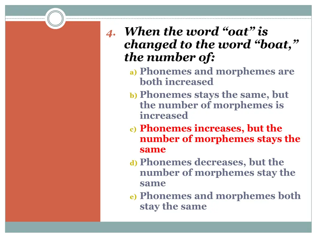 4 when the word oat is changed to the word boat 1