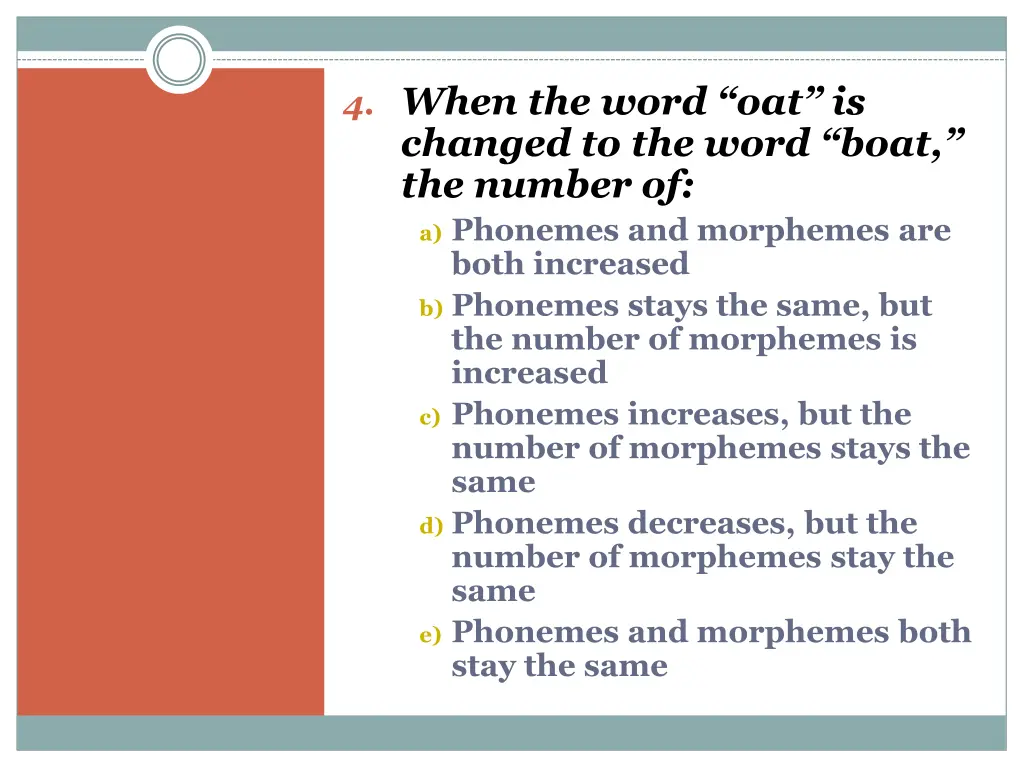 4 when the word oat is changed to the word boat