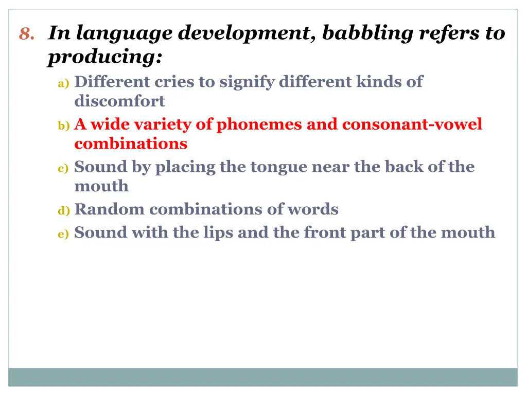 8 in language development babbling refers 1